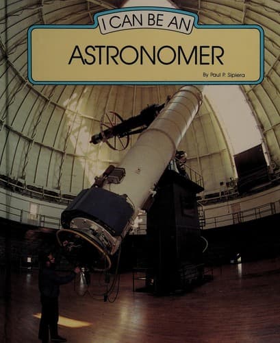Cover of I can be an astronomer by Paul P. Sipiera