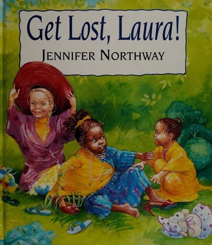 Cover of Get lost, Laura! by Jennifer Northway