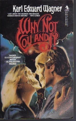 Cover of Why Not You and I by Karl Edward Wagner
