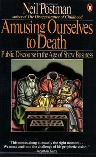 Cover of Amusing Ourselves to Death by Neil Postman