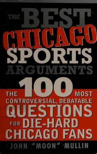 Cover of The best Chicago sports arguments by John Mullin