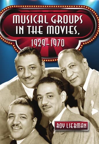 Cover of Musical groups in the movies, 1929-1970 by Roy Liebman