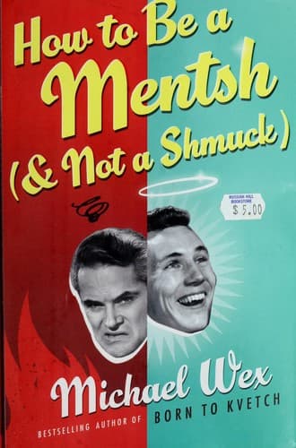 Cover of How to be a mentsh (and not a schmuck) by Michael Wex