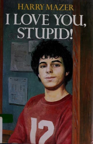 Cover of I love you, stupid! by Harry Mazer