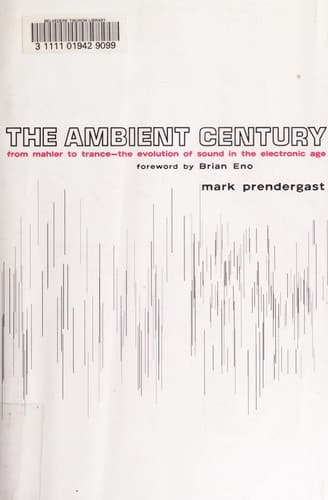 Cover of The ambient century by Mark J Prendergast