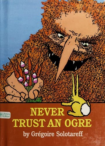 Cover of Never trust an ogre by Grégoire Solotareff