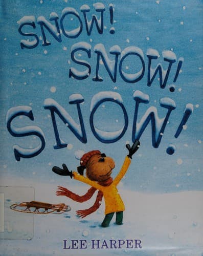 Cover of Snow! Snow! Snow! by Lee Harper