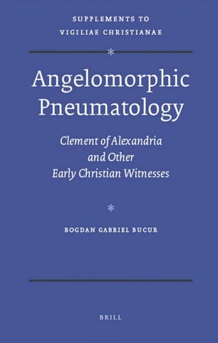 Cover of Angelomorphic pneumatology by Bogdan Gabriel Bucur