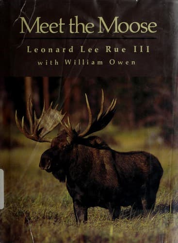 Cover of Meet the moose by Leonard Lee Rue III