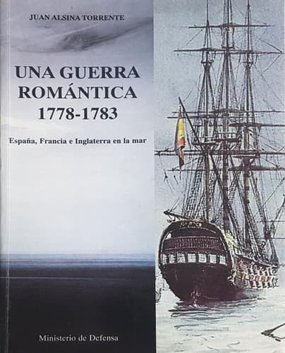 Cover of Una guerra romántica, 1778-1783 by Juan Alsina Torrente