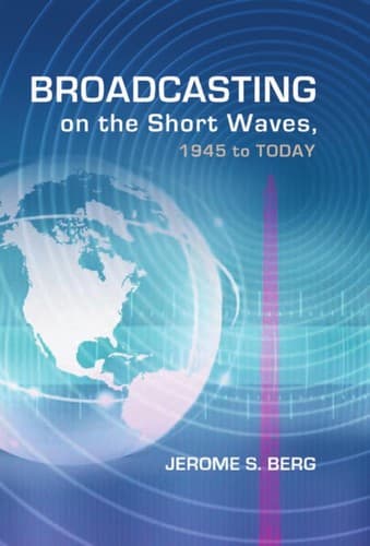 Cover of Broadcasting on the Short Waves by Jerome S. Berg