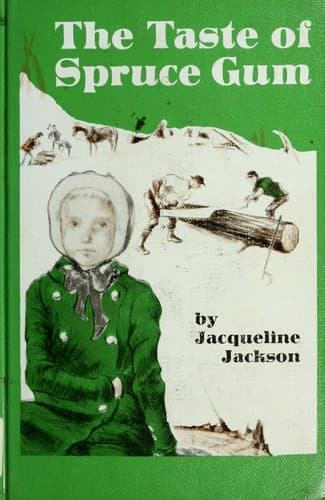 Cover of The taste of spruce gum by Jacqueline Jackson