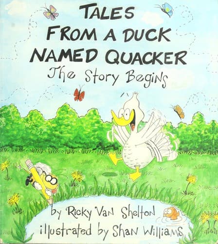 Cover of Tales from a duck named Quacker, the story begins by Ricky Van Shelton