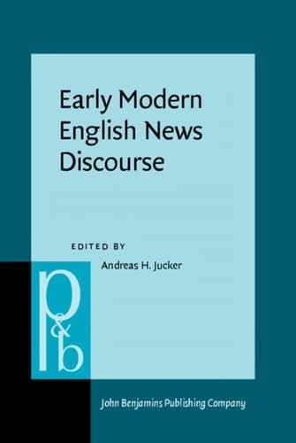 Cover of Early modern English news discourse by CHINED (Conference) (2nd 2007 Kartause Ittingen)