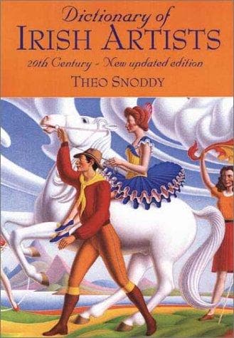 Cover of Dictionary of Irish Artists by Theo Snoddy