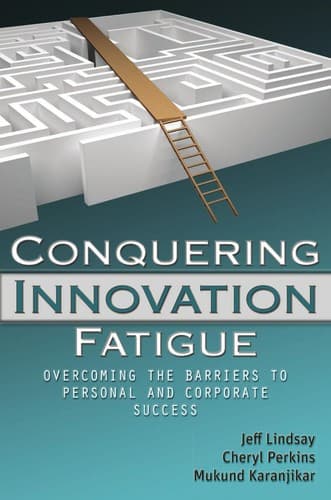 Cover of Conquering innovation fatigue by Jeffrey D. Lindsay