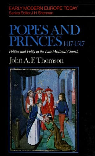 Cover of Popes and princes, 1417-1517 by John A. F. Thomson