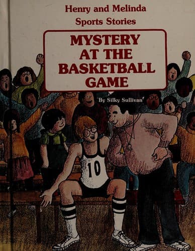 Cover of Mystery at the basketball game by Silky Sullivan
