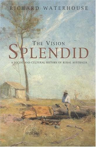 Cover of Vision Splendid by Richard Waterhouse
