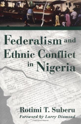 Cover of Federalism and Ethnic Conflict in Nigeria by Rotimi T. Suberu