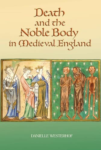 Cover of Death and the noble body in medieval England by Danielle Westerhof
