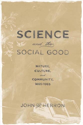 Cover of Science and the social good by John P. Herron