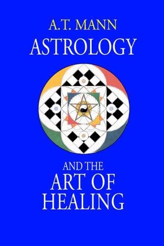 Cover of Astrology and the Art of Healing by A. T. Mann