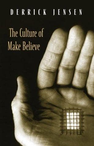 Cover of The Culture of Make Believe by Derrick Jensen