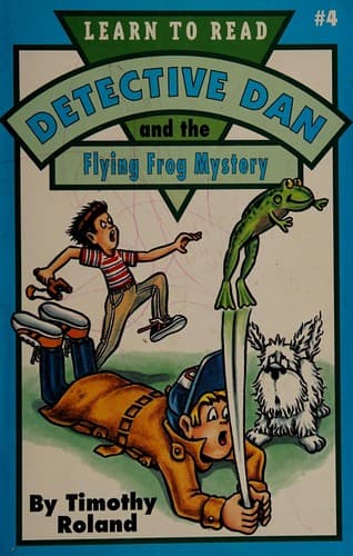 Cover of Detective Dan and the flying frog mystery by Timothy Roland