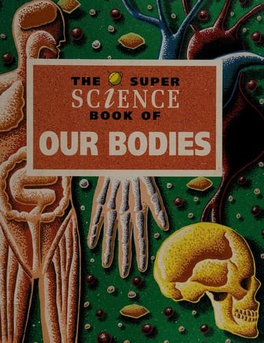Cover of The super science book of our bodies by Graham Peacock