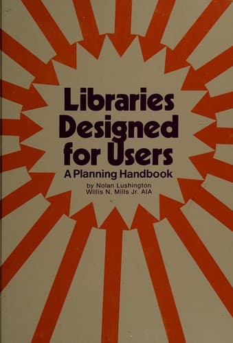 Cover of Libraries designed for users by Nolan Lushington
