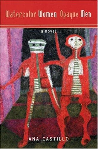 Cover of Watercolor women, opaque men by Ana Castillo