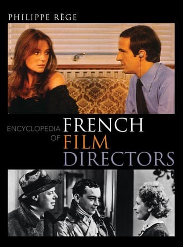 Cover of Encyclopedia of French film directors by Philippe Rège