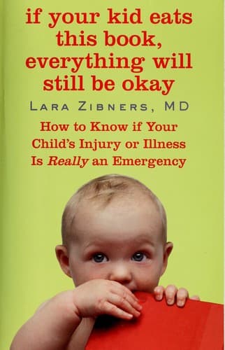 Cover of If your kid eats this book, everything will still be okay by Lara Zibners
