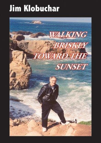 Cover of Walking Briskly Toward the Sunset by Jim Klobuchar