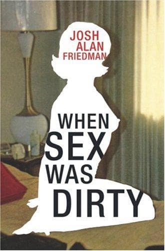 Cover of When Sex Was Dirty by Josh Alan Friedman