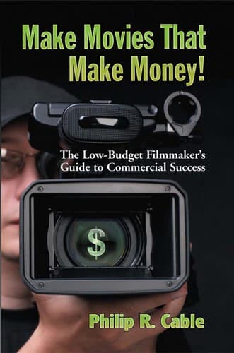Cover of Make movies that make money! by Philip R. Cable