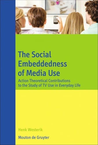 Cover of The social embeddedness of media use by Henk Westerik