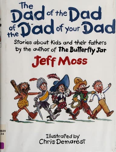 Cover of The dad of the dad of the dad of your dad by Jeffrey Moss