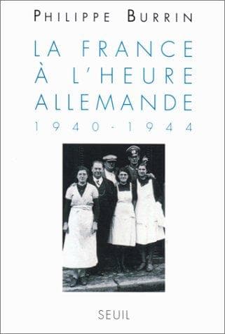 Cover of La France à l'heure allemande by Philippe Burrin