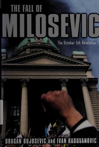 Cover of The fall of Milosevic by Dragan Bujošević