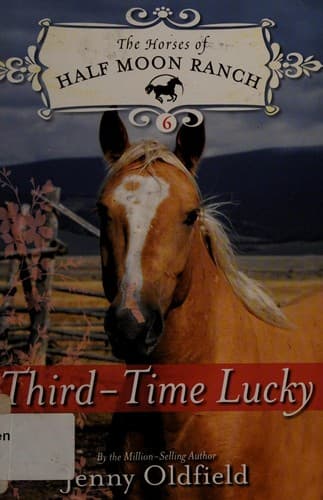 Cover of Third-time Lucky (The Horses of Half Moon Ranch #6) by Jenny Oldfield