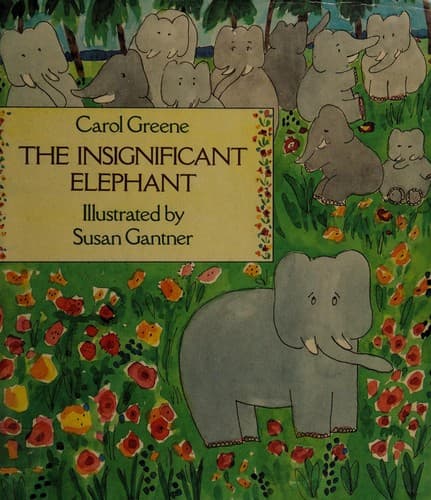 Cover of The insignificant elephant by Carol Greene