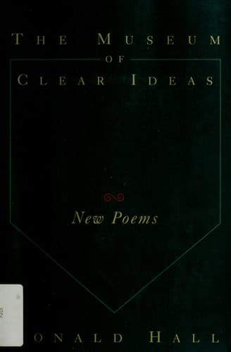 Cover of Museum of Clear Ideas by Donald Hall