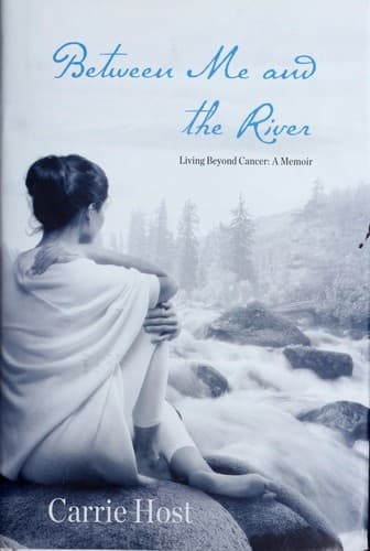 Cover of Between me and the river by Carrie Host