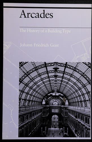 Cover of Arcades, the history of a building type by Johann Friedrich Geist