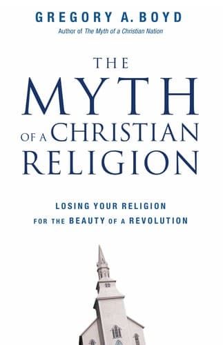 Cover of The myth of a Christian religion by Gregory A. Boyd