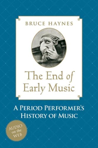 Cover of The end of early music by Bruce Haynes