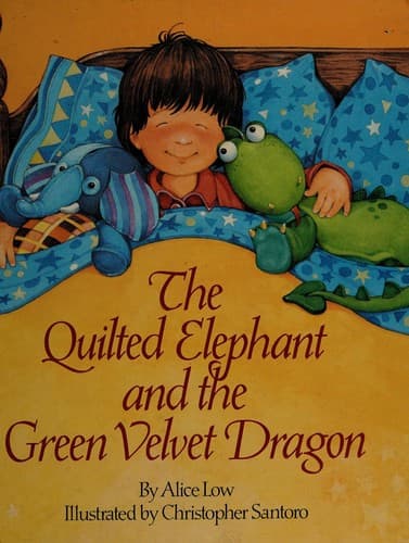 Cover of The quilted elephant and the green velvet dragon by Alice Low