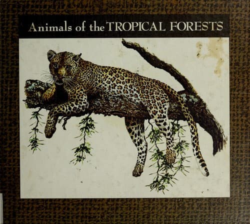 Cover of Animals of the tropical forests by Sylvia A. Johnson